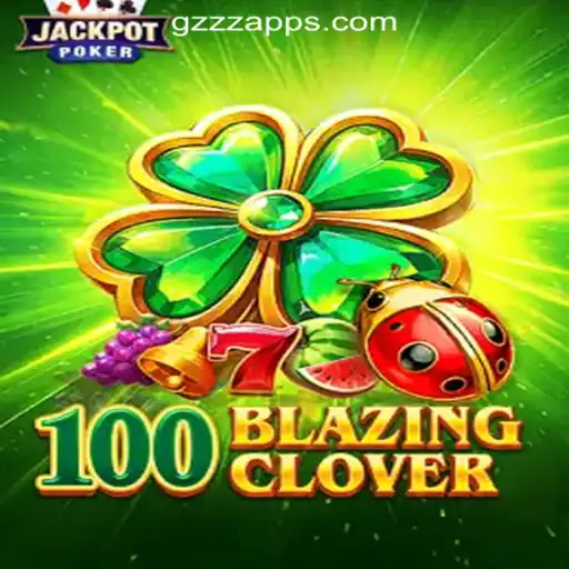 Experience the Thrills of 100BlazingClover: A Premier Slot Game by GZZZ.COM Oficial Slots Brasil #1